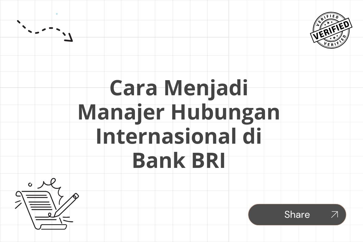 Cara Menjadi Manajer Hubungan Internasional di Bank BRI