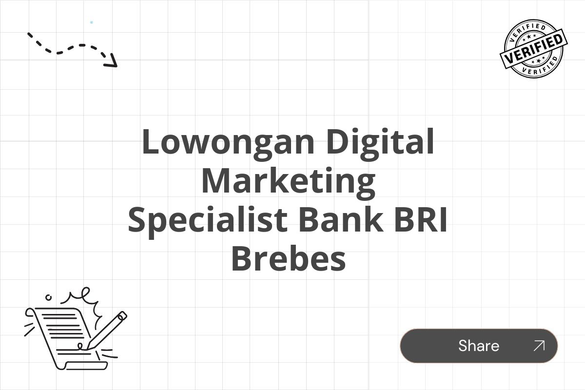 Lowongan Digital Marketing Specialist Bank BRI Brebes