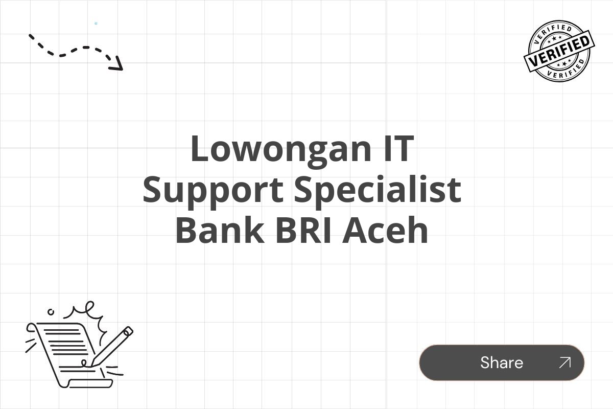 Lowongan IT Support Specialist Bank BRI Aceh