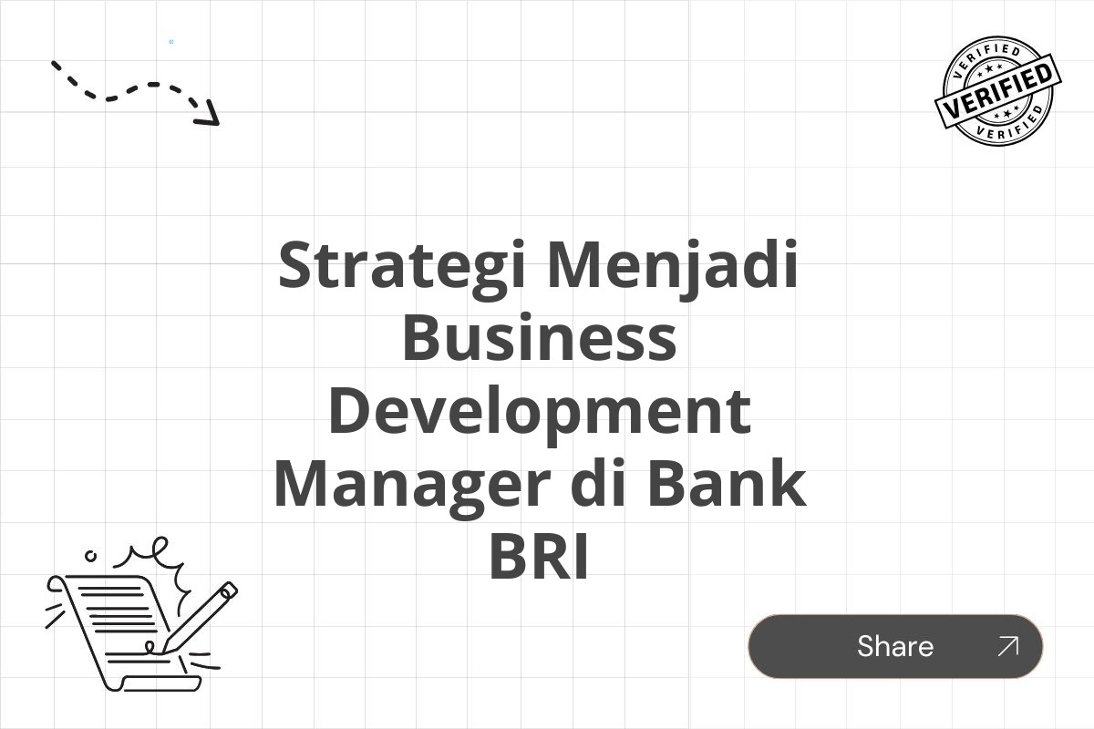 Strategi Menjadi Business Development Manager di Bank BRI