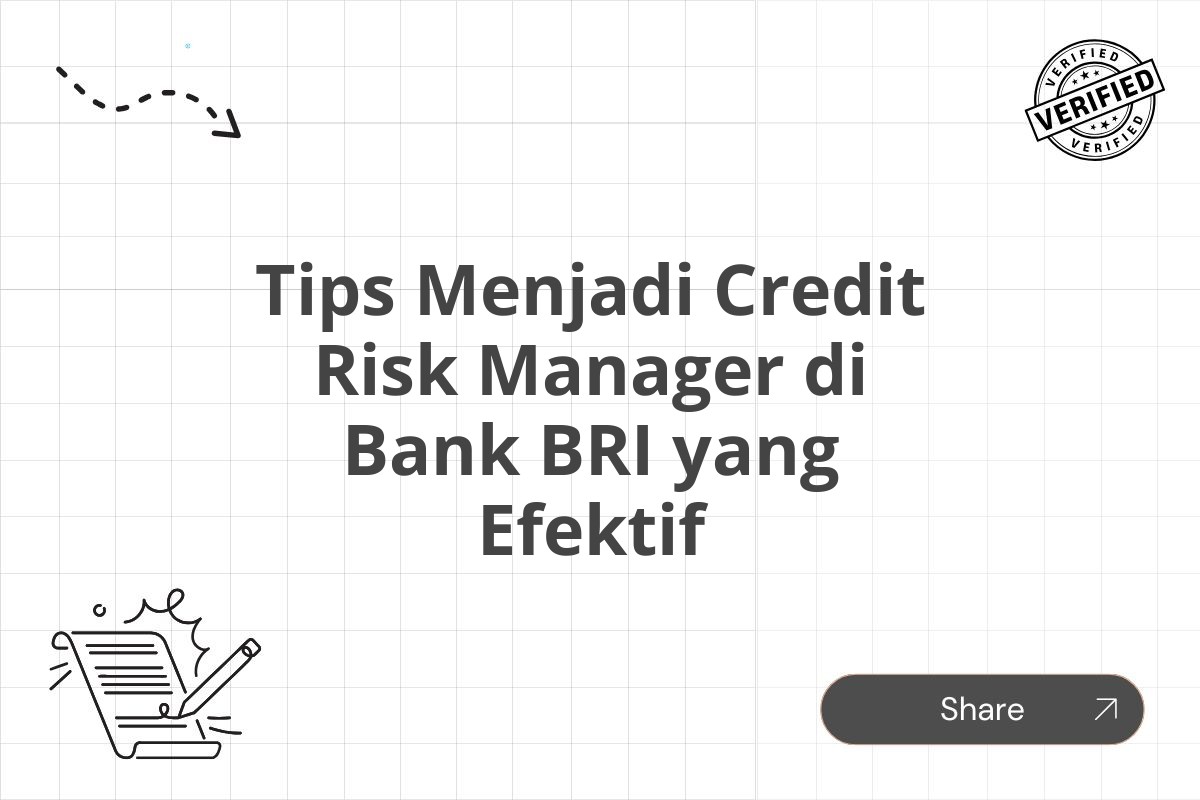 Tips Menjadi Credit Risk Manager di Bank BRI yang Efektif