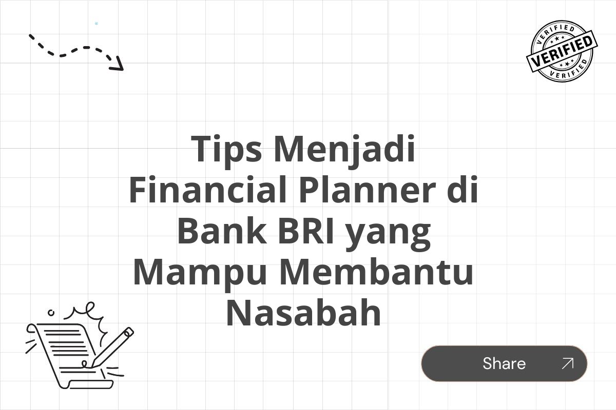 Tips Menjadi Financial Planner di Bank BRI yang Mampu Membantu Nasabah