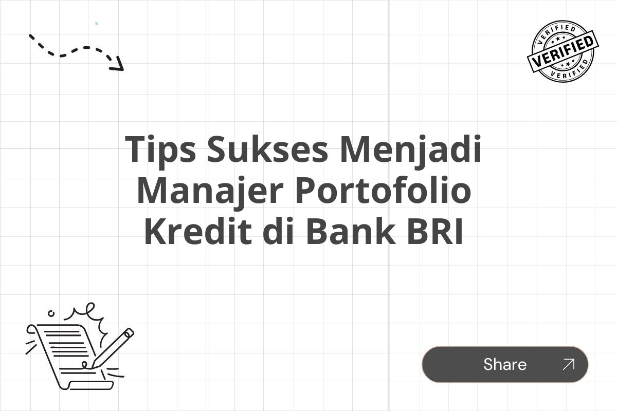 Tips Sukses Menjadi Manajer Portofolio Kredit di Bank BRI