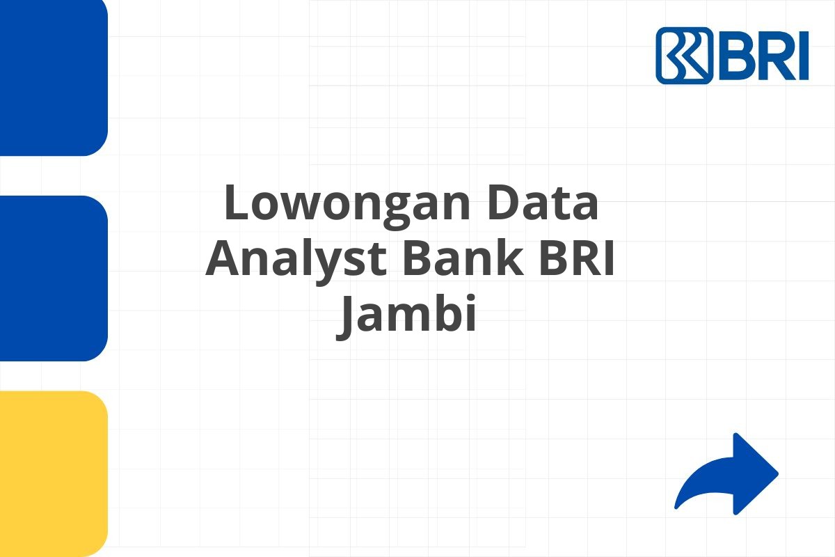 Lowongan Data Analyst Bank BRI Jambi