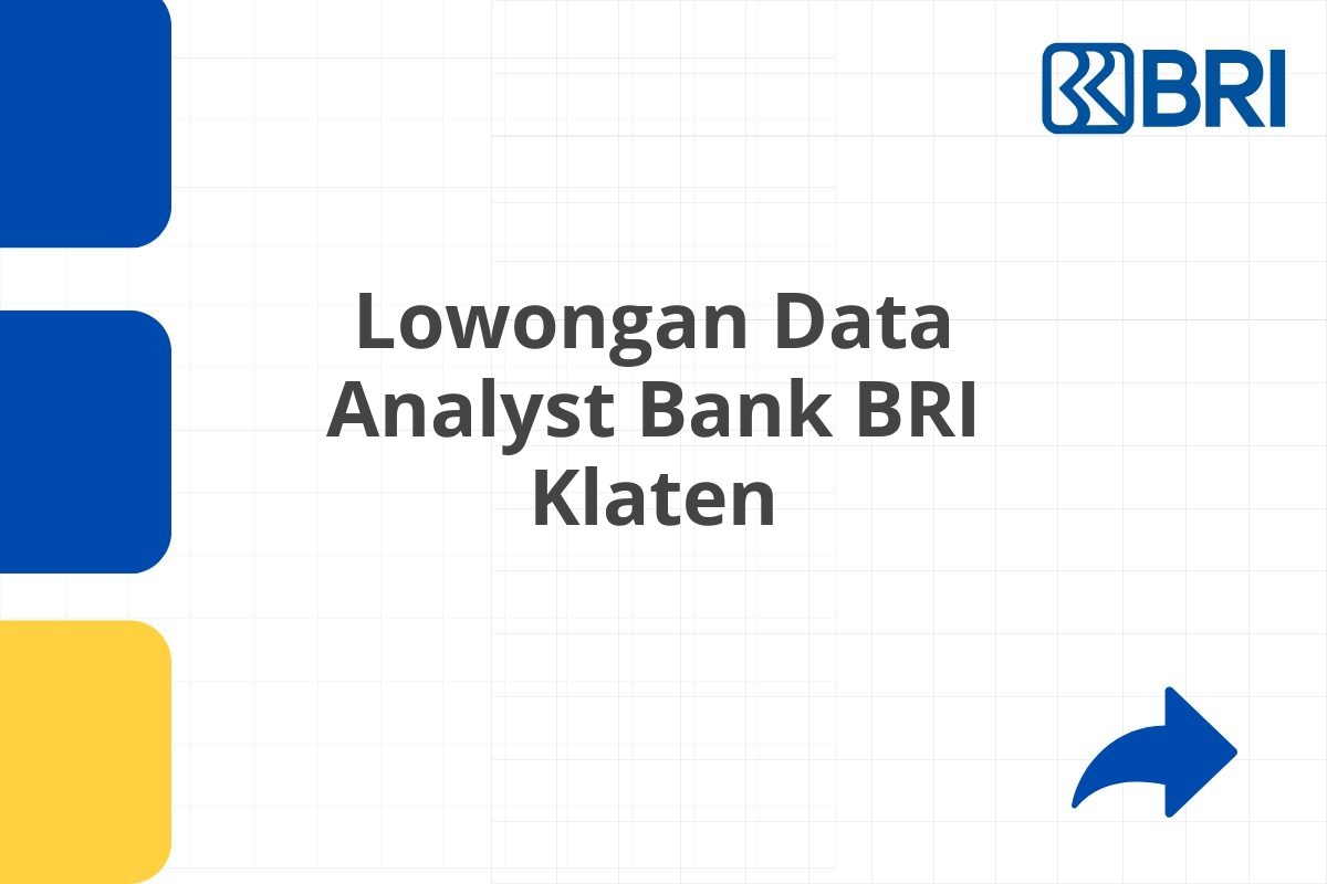 Lowongan Data Analyst Bank BRI Klaten