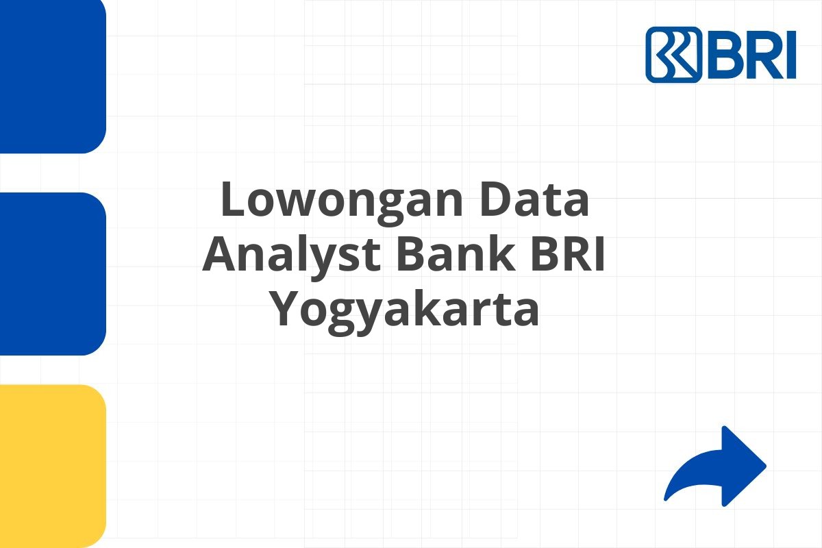 Lowongan Data Analyst Bank BRI Yogyakarta