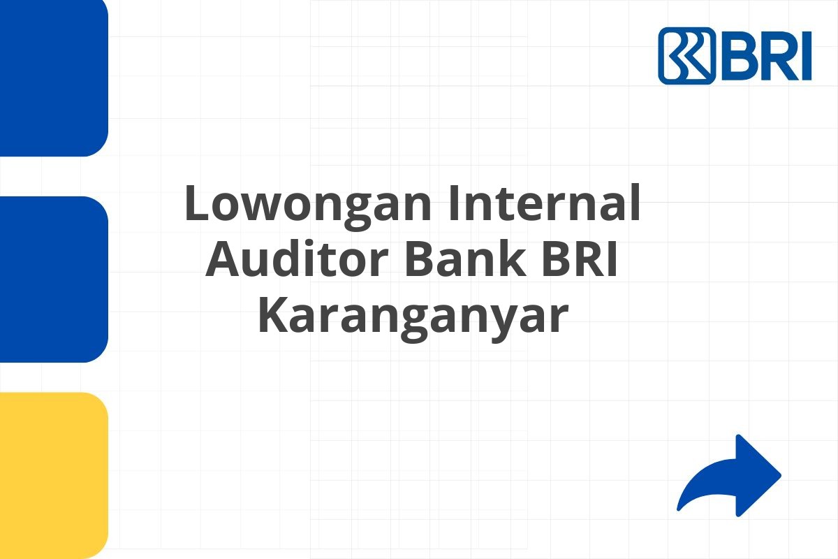 Lowongan Internal Auditor Bank BRI Karanganyar