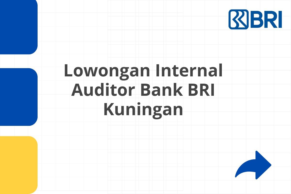 Lowongan Internal Auditor Bank BRI Kuningan