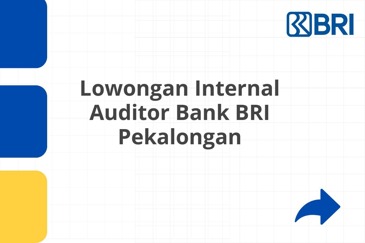 Lowongan Internal Auditor Bank BRI Pekalongan