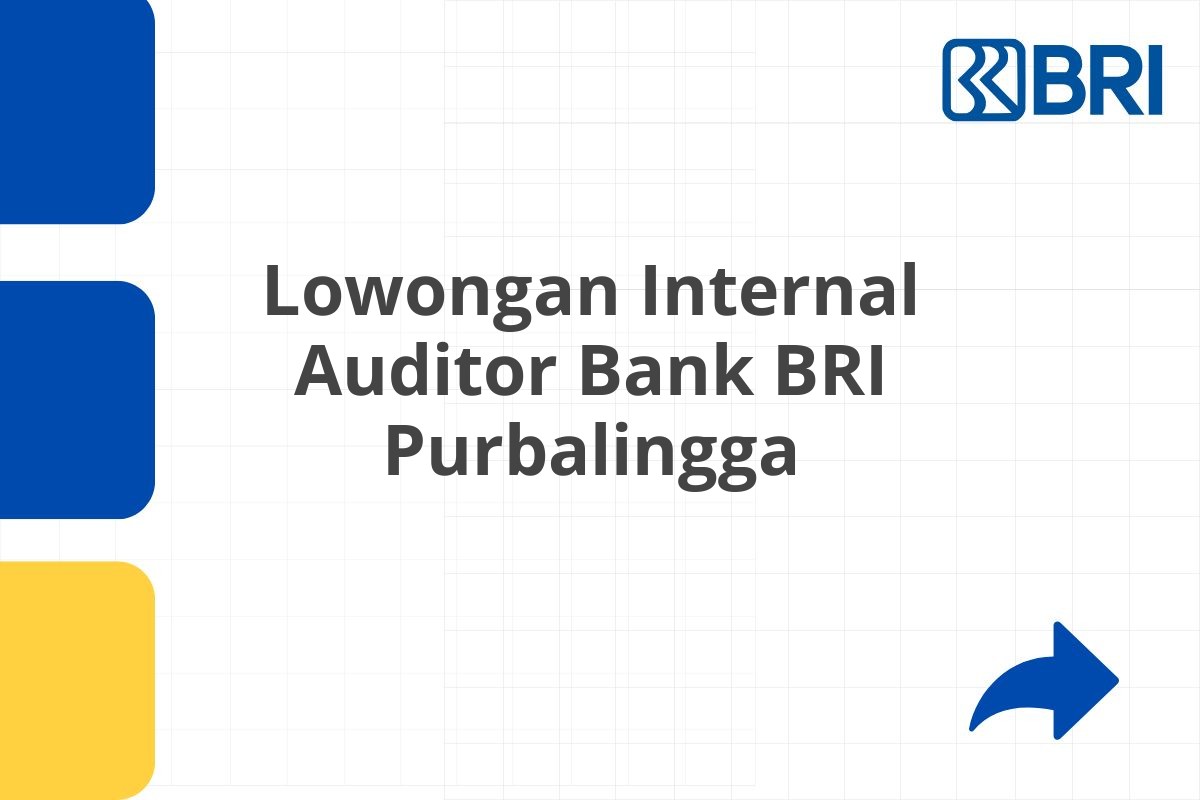 Lowongan Internal Auditor Bank BRI Purbalingga