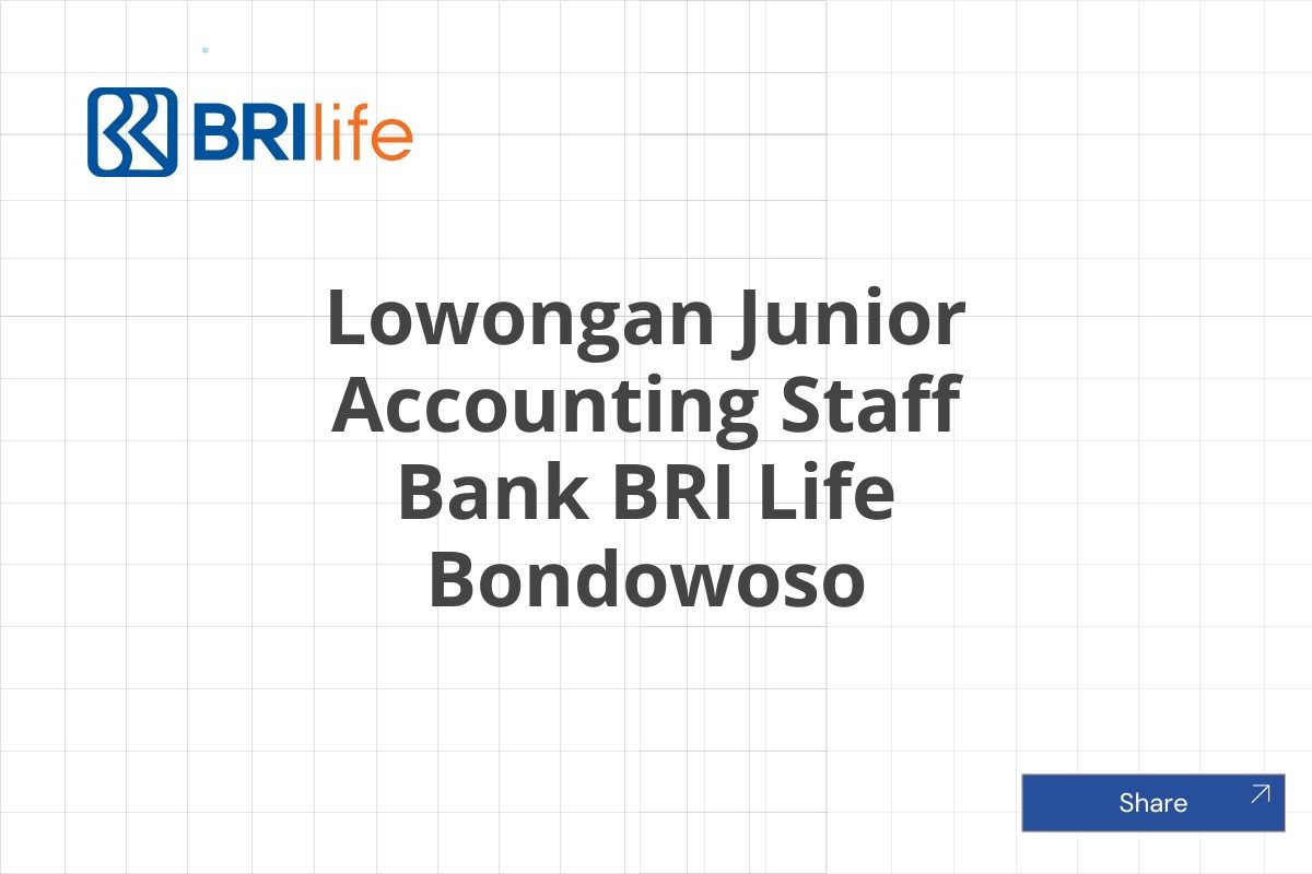 Lowongan Junior Accounting Staff Bank BRI Life Bondowoso