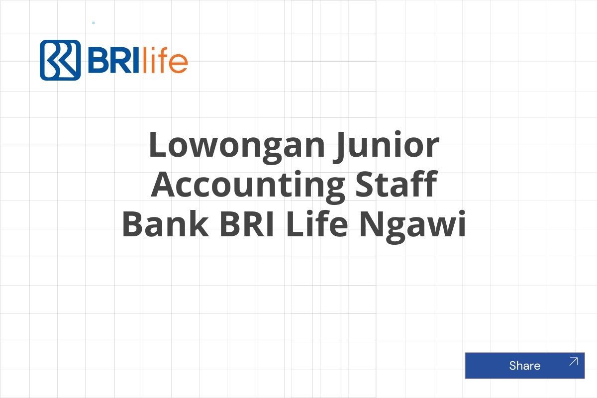 Lowongan Junior Accounting Staff Bank BRI Life Ngawi