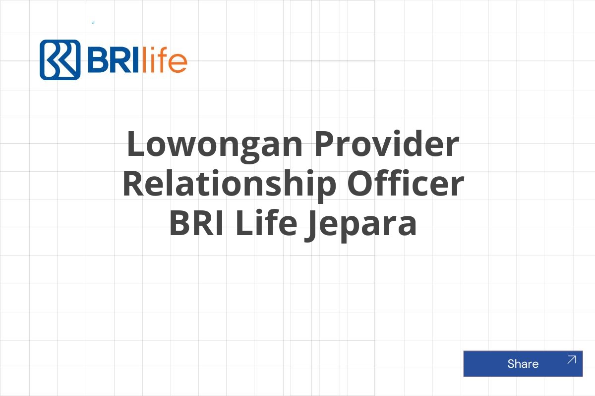 Lowongan Provider Relationship Officer BRI Life Jepara