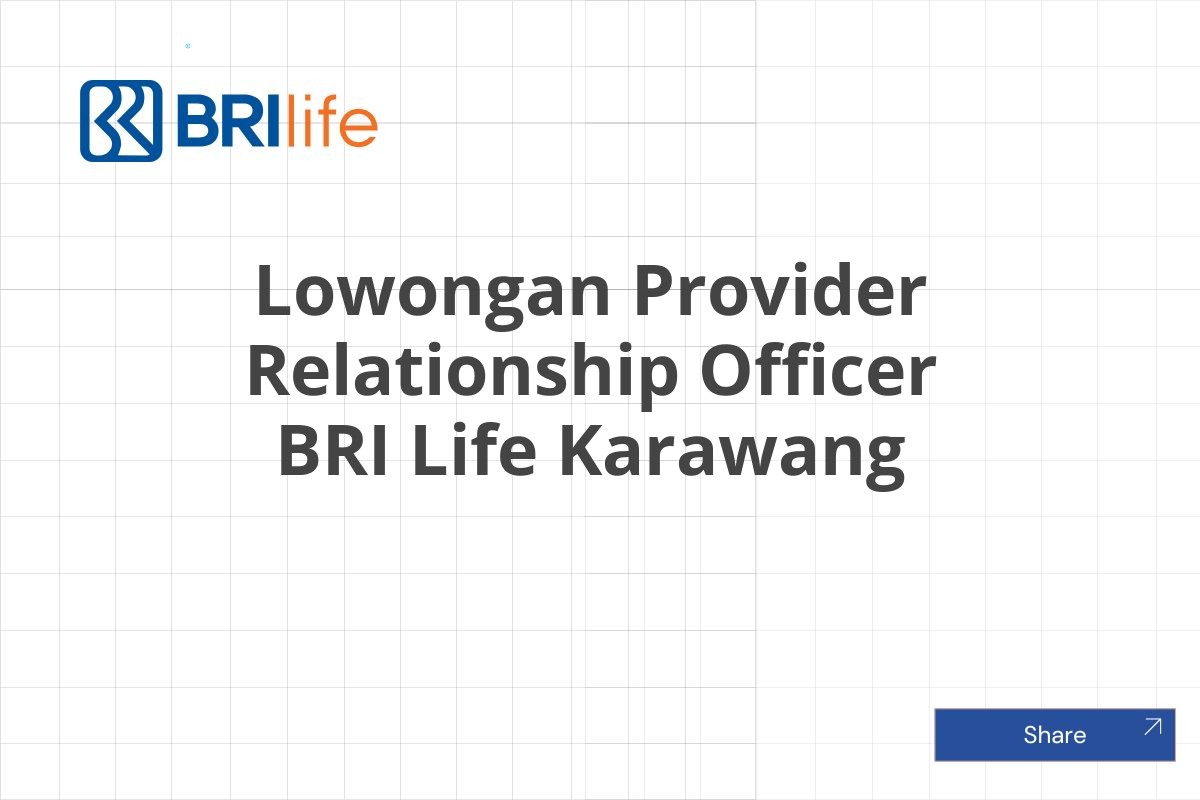 Lowongan Provider Relationship Officer BRI Life Karawang