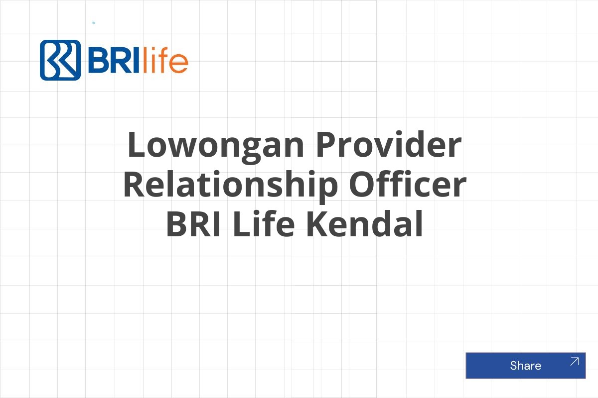 Lowongan Provider Relationship Officer BRI Life Kendal