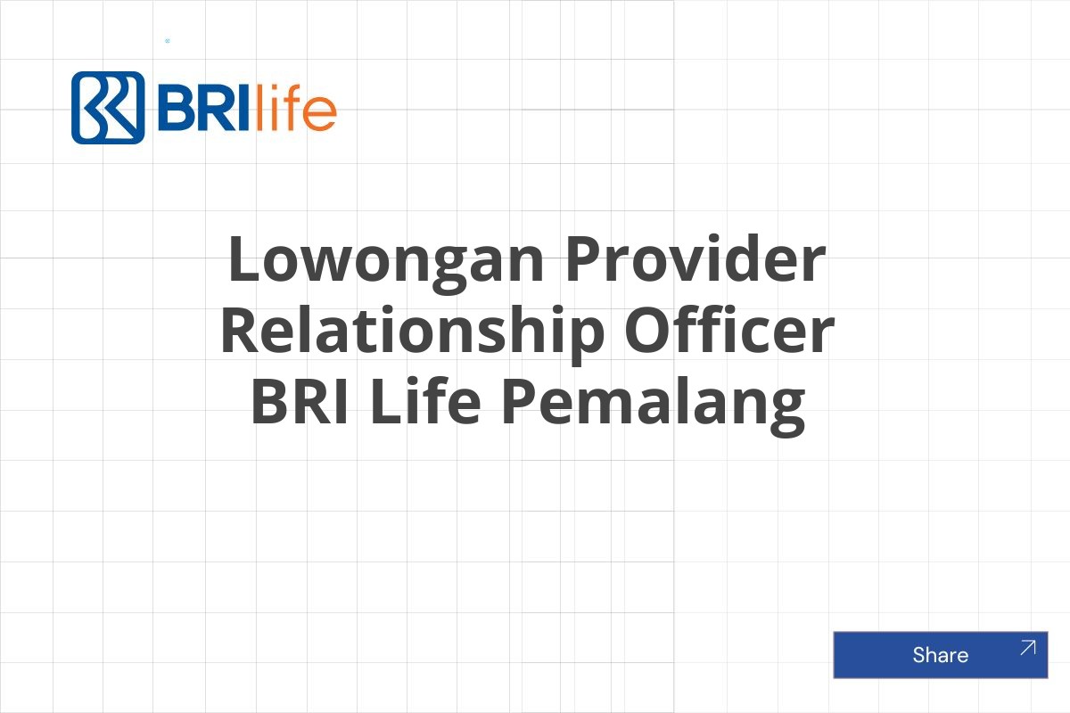 Lowongan Provider Relationship Officer BRI Life Pemalang
