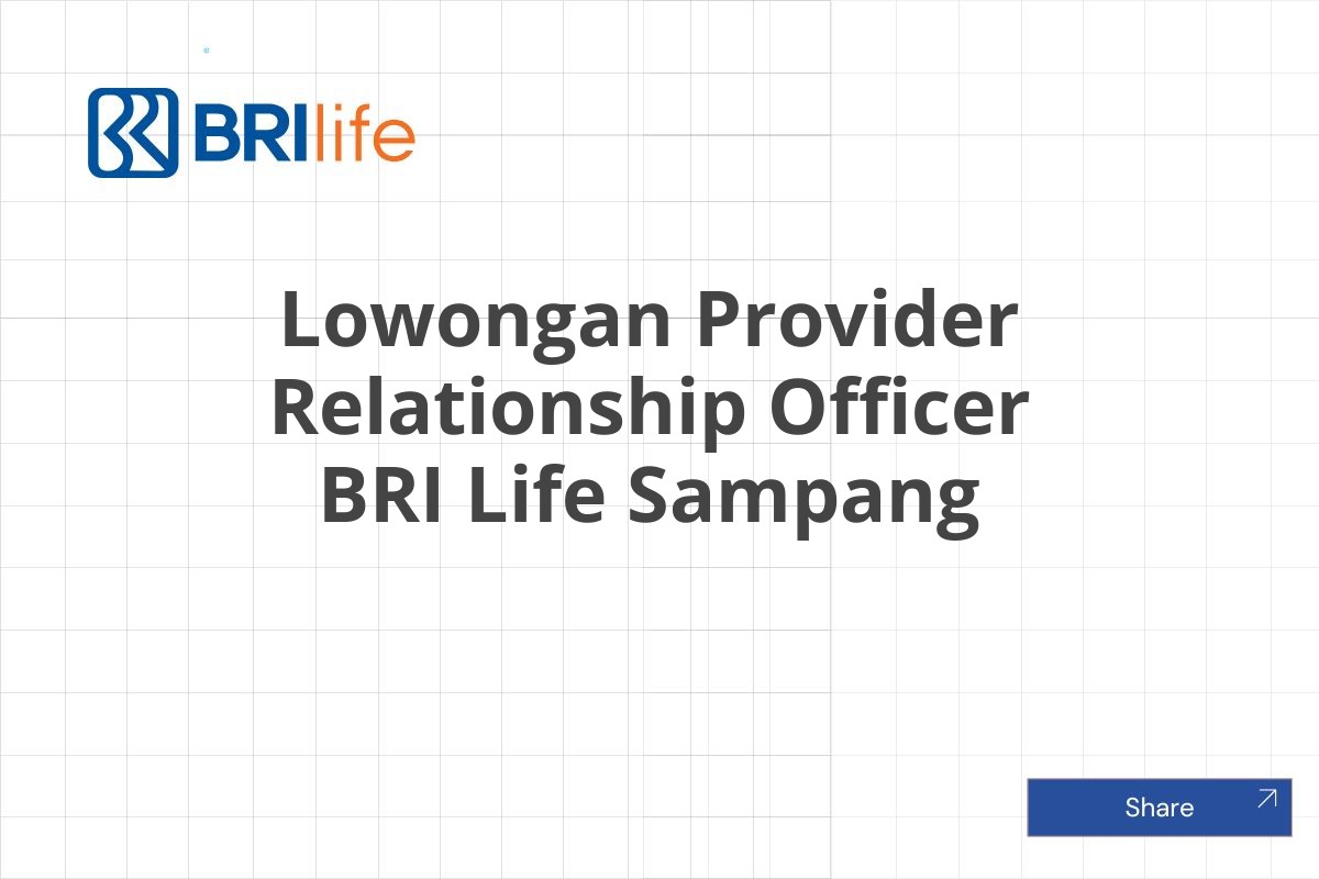 Lowongan Provider Relationship Officer BRI Life Sampang