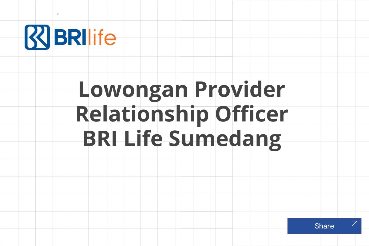 Lowongan Provider Relationship Officer BRI Life Sumedang