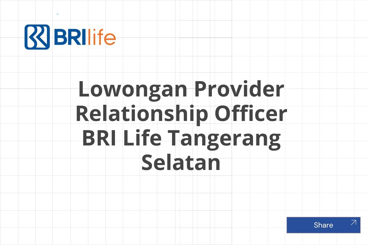 Lowongan Provider Relationship Officer BRI Life Tangerang Selatan