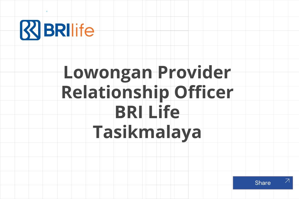 Lowongan Provider Relationship Officer BRI Life Tasikmalaya