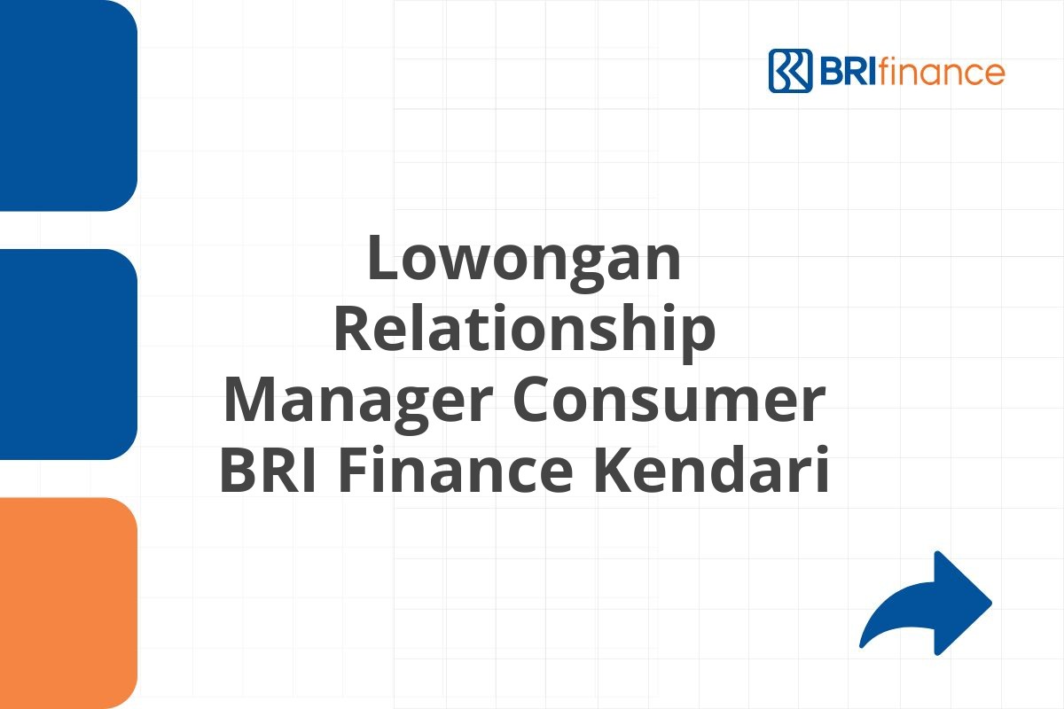 Lowongan Relationship Manager Consumer BRI Finance Kendari