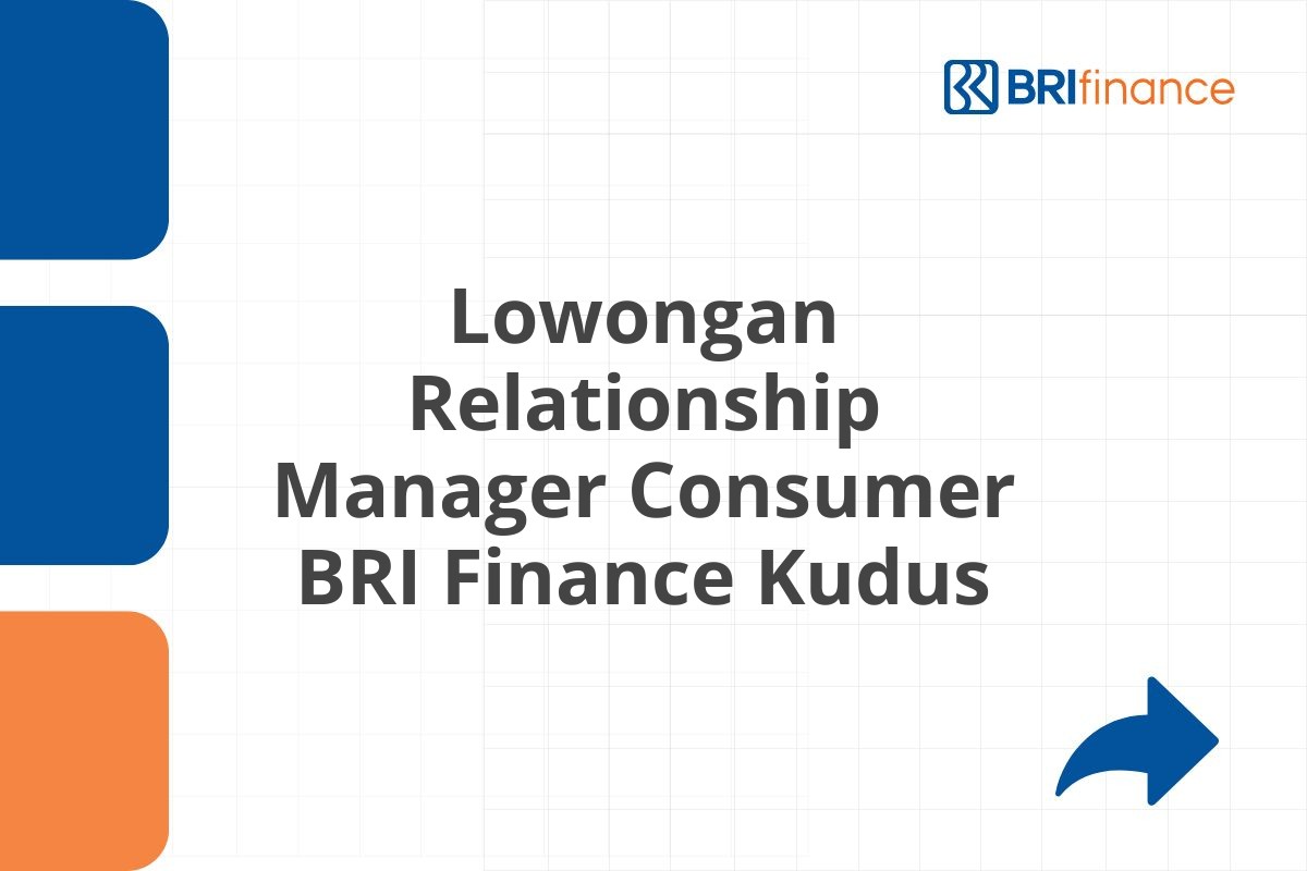 Lowongan Relationship Manager Consumer BRI Finance Kudus