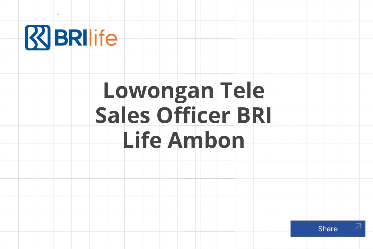 Lowongan Tele Sales Officer BRI Life Ambon
