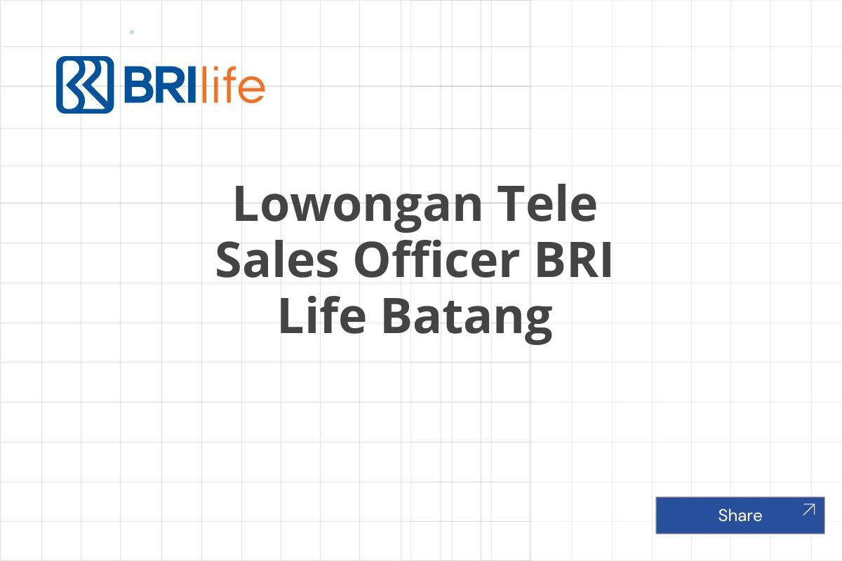 Lowongan Tele Sales Officer BRI Life Batang