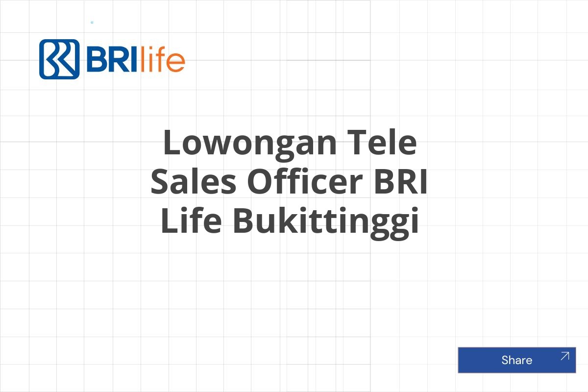 Lowongan Tele Sales Officer BRI Life Bukittinggi