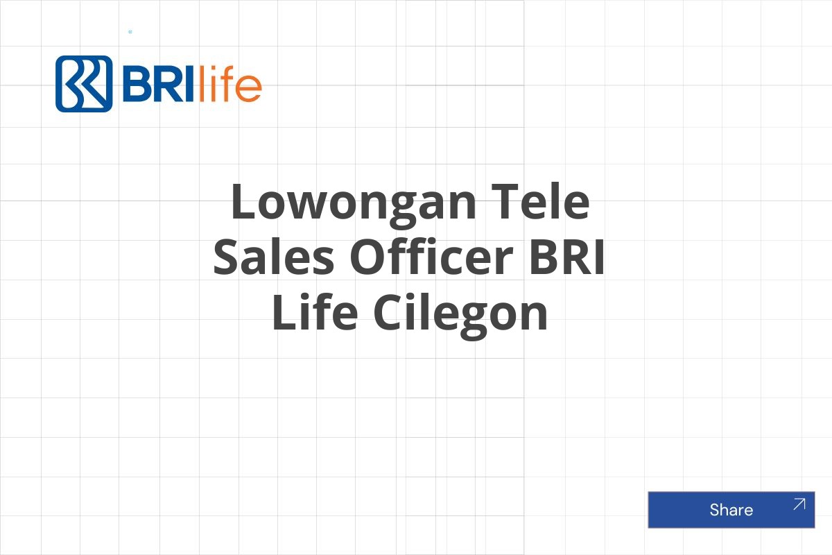 Lowongan Tele Sales Officer BRI Life Cilegon