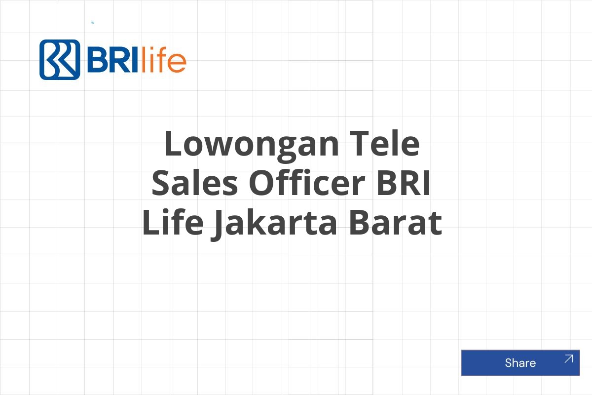 Lowongan Tele Sales Officer BRI Life Jakarta Barat