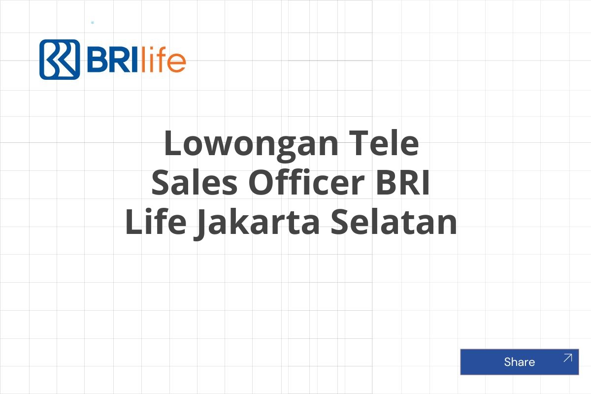 Lowongan Tele Sales Officer BRI Life Jakarta Selatan