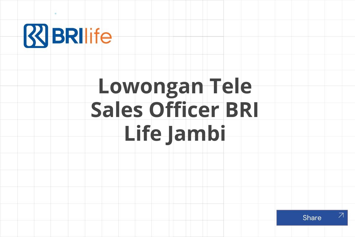 Lowongan Tele Sales Officer BRI Life Jambi