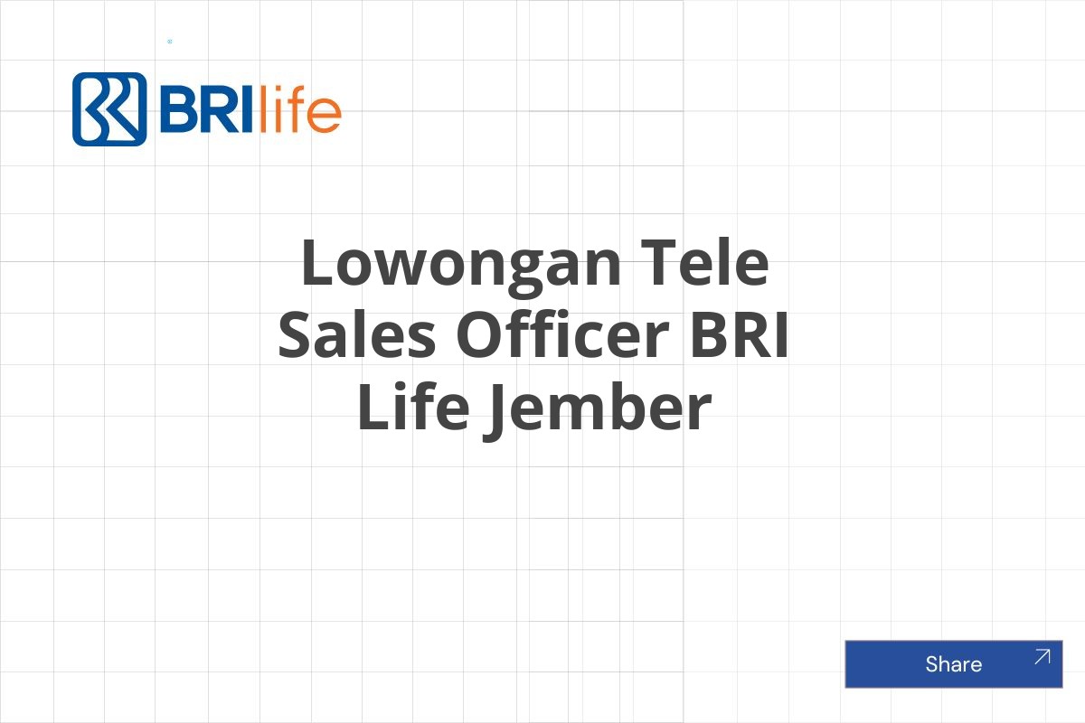 Lowongan Tele Sales Officer BRI Life Jember