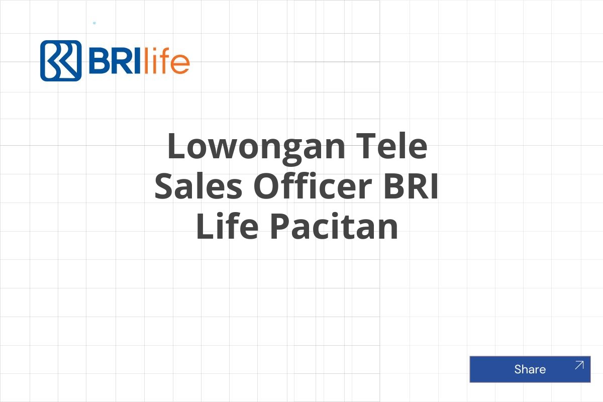 Lowongan Tele Sales Officer BRI Life Pacitan