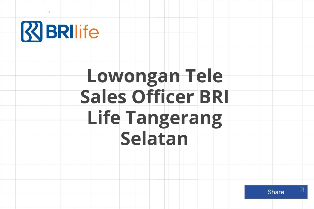 Lowongan Tele Sales Officer BRI Life Tangerang Selatan