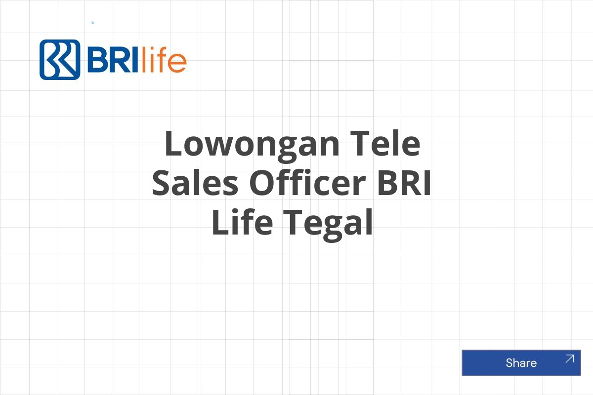 Lowongan Tele Sales Officer BRI Life Tegal