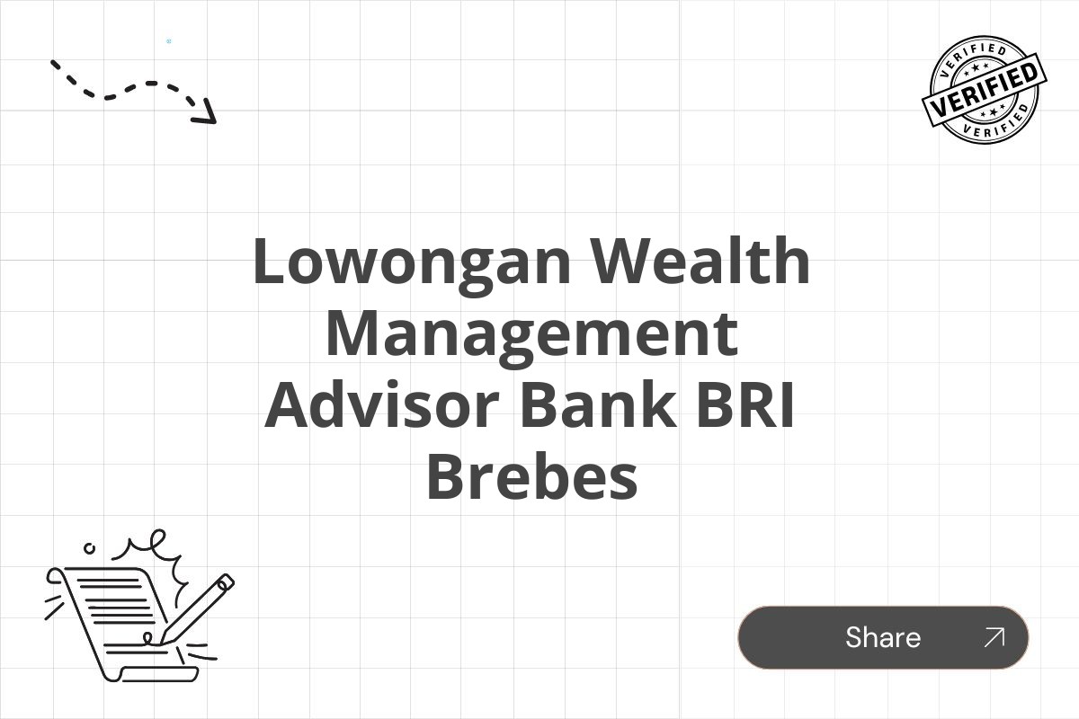 Lowongan Wealth Management Advisor Bank BRI Brebes